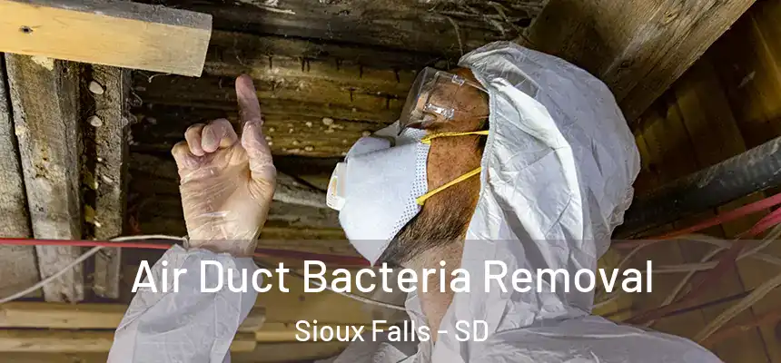  Air Duct Bacteria Removal Sioux Falls - SD