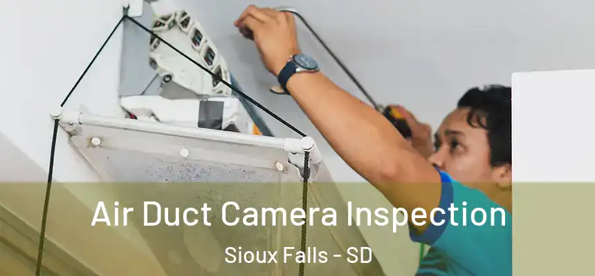  Air Duct Camera Inspection Sioux Falls - SD