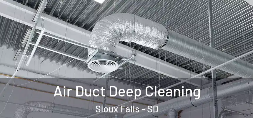 Air Duct Deep Cleaning Sioux Falls - SD