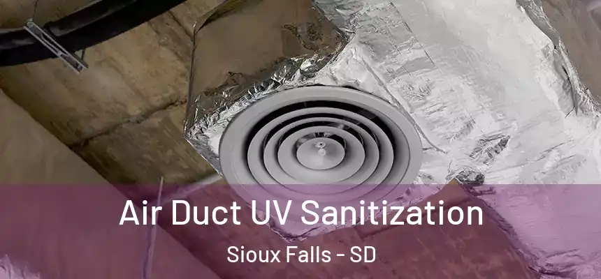  Air Duct UV Sanitization Sioux Falls - SD