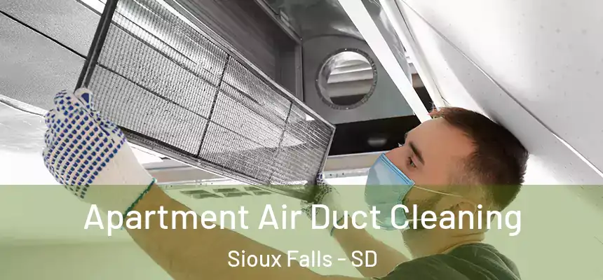 Apartment Air Duct Cleaning Sioux Falls - SD