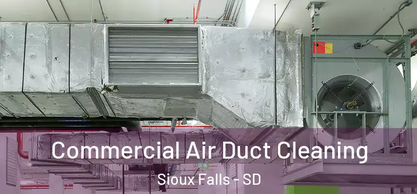  Commercial Air Duct Cleaning Sioux Falls - SD