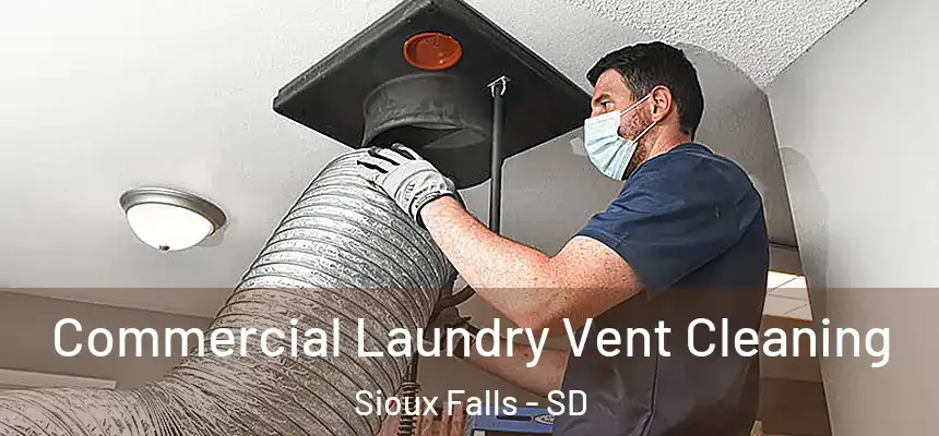 Commercial Laundry Vent Cleaning Sioux Falls - SD