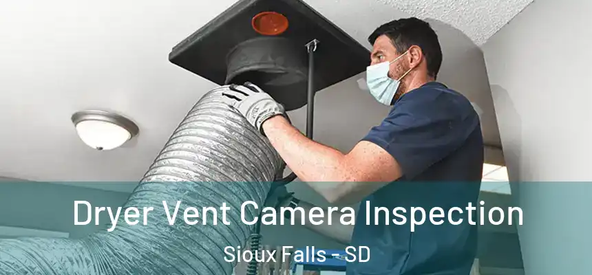  Dryer Vent Camera Inspection Sioux Falls - SD