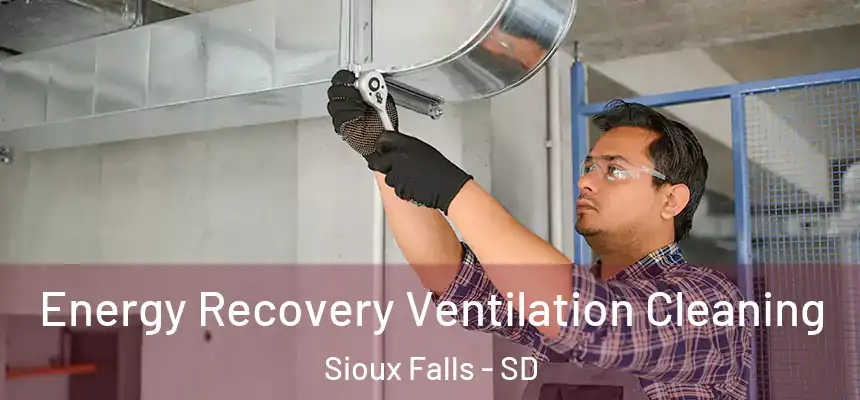 Energy Recovery Ventilation Cleaning Sioux Falls - SD