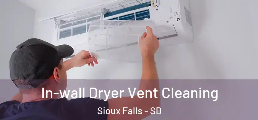 In-wall Dryer Vent Cleaning Sioux Falls - SD
