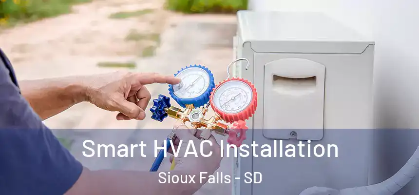  Smart HVAC Installation Sioux Falls - SD
